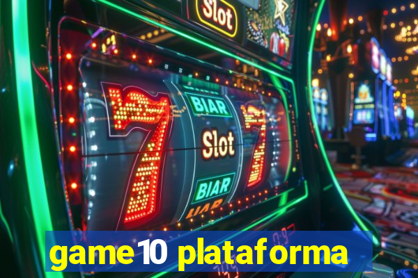 game10 plataforma